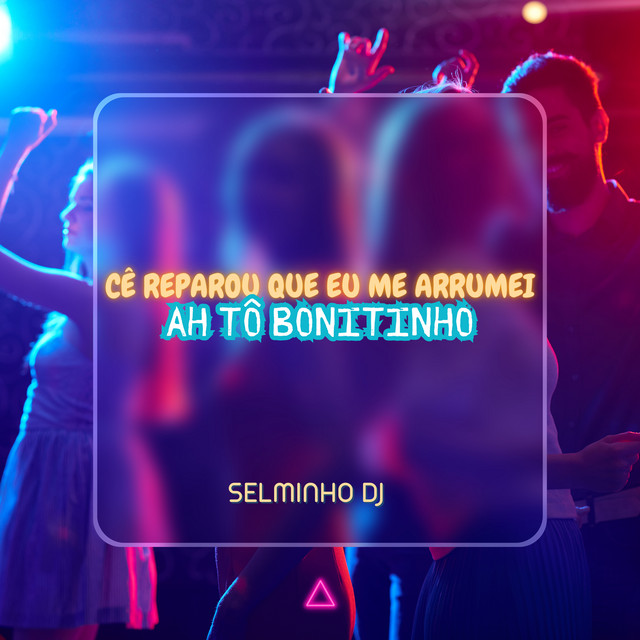 'Cê Reparou Que Eu Me Arrumei-Ah Tô Bonitinho Vs Funk' cover art