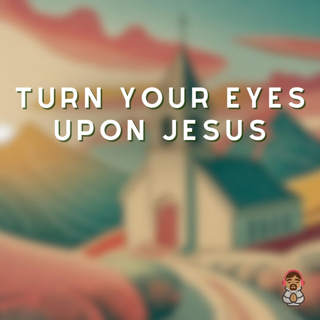'Turn Your Eyes Upon Jesus' cover art