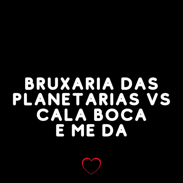 'Bruxarias das Planetarias Va Cala Boca e Me Da' cover art