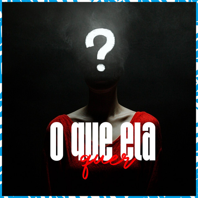 'O Que Ela Quer' cover art