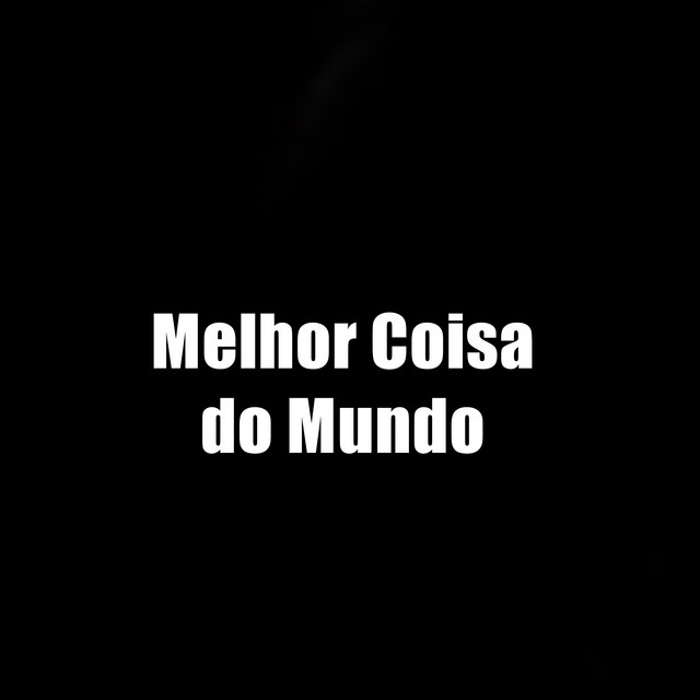 'Melhor Coisa do Mundo' cover art