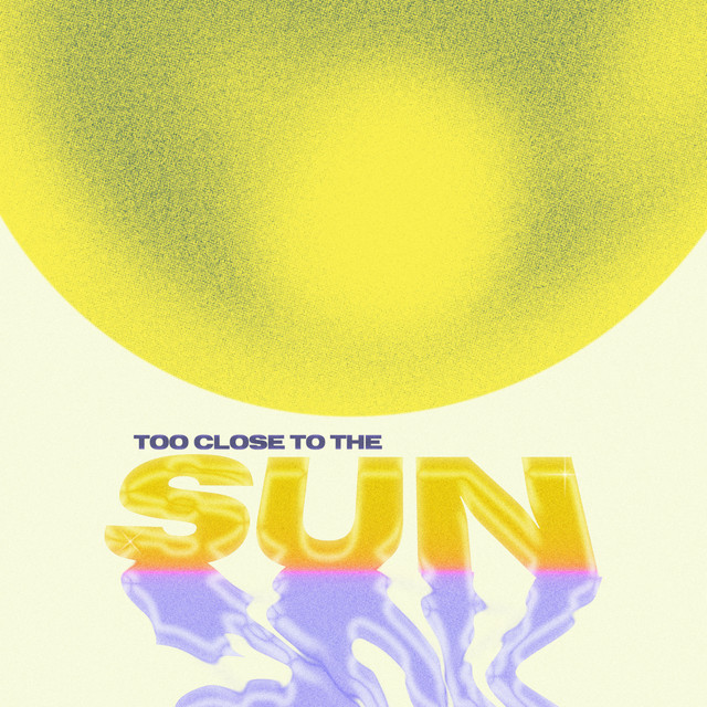 'Too Close To The Sun' cover art