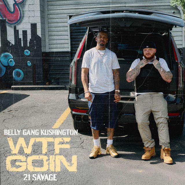 'WTF GOIN (feat. 21 Savage)' cover art