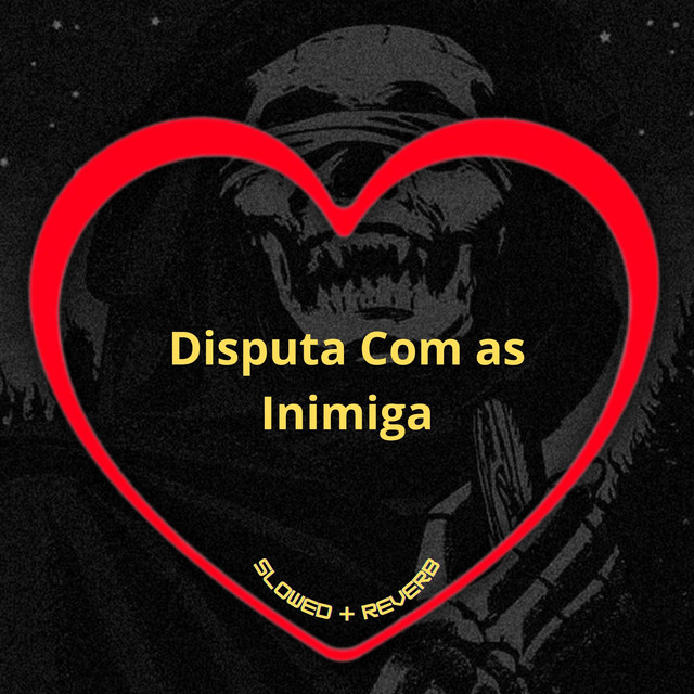 'Disputa Com as Inimiga (Slowed + Reverb)' cover art