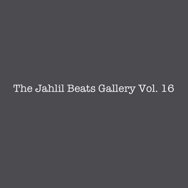 'THE JAHLIL BEATS GALLERY VOL. 16' cover art