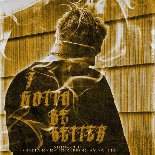 'I GOTTA BE BETTER' cover art