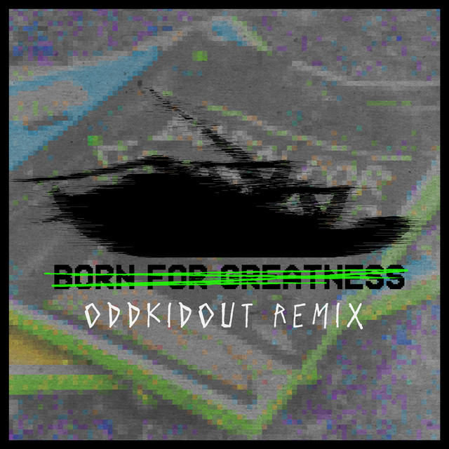 'Born For Greatness (OddKidOut Remix)' cover art