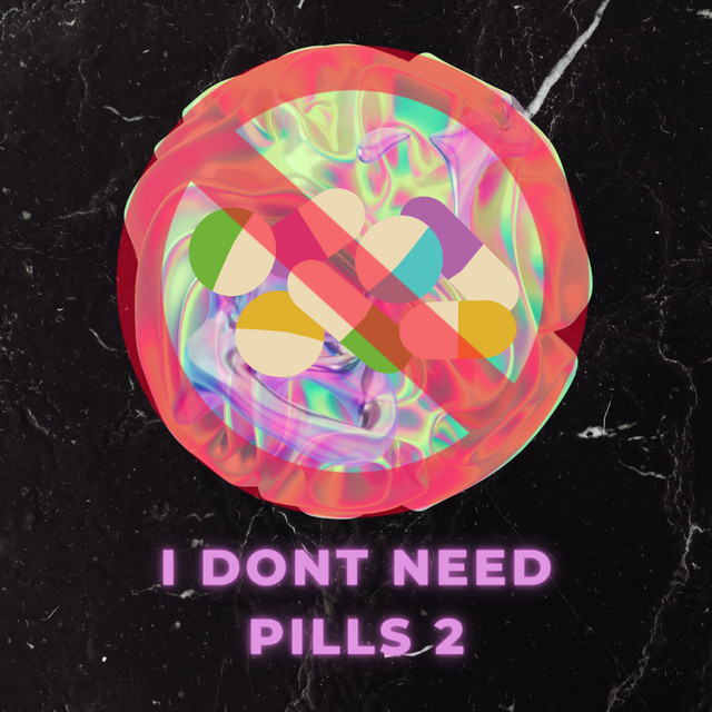 'I Dont Need Pills 2' cover art