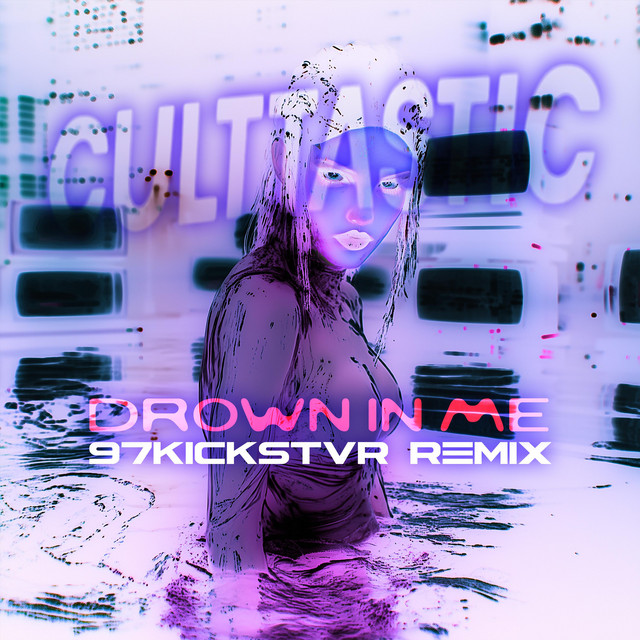 'DROWN IN ME (97Kickstvr Remix)' cover art