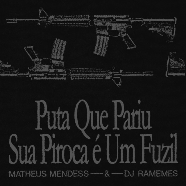 'Puta Que Pariu Sua Piroca É um Fuzil' cover art