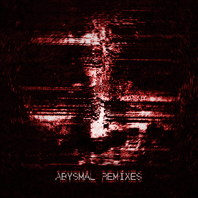 'ABYSMAL (REMIXES)' cover art