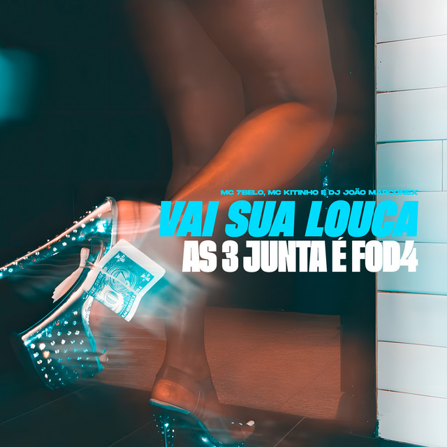 'Vai Sua Louca as 3 Junta É Fod4' cover art