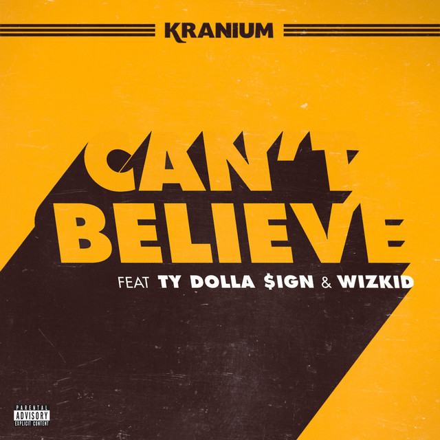 'Can't Believe (feat. Ty Dolla $ign & WizKid)' cover art