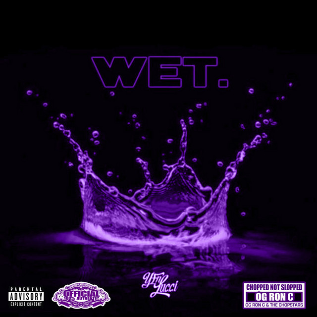'Wet (Chop Not Slop Remix) [feat. OG Ron C]' cover art