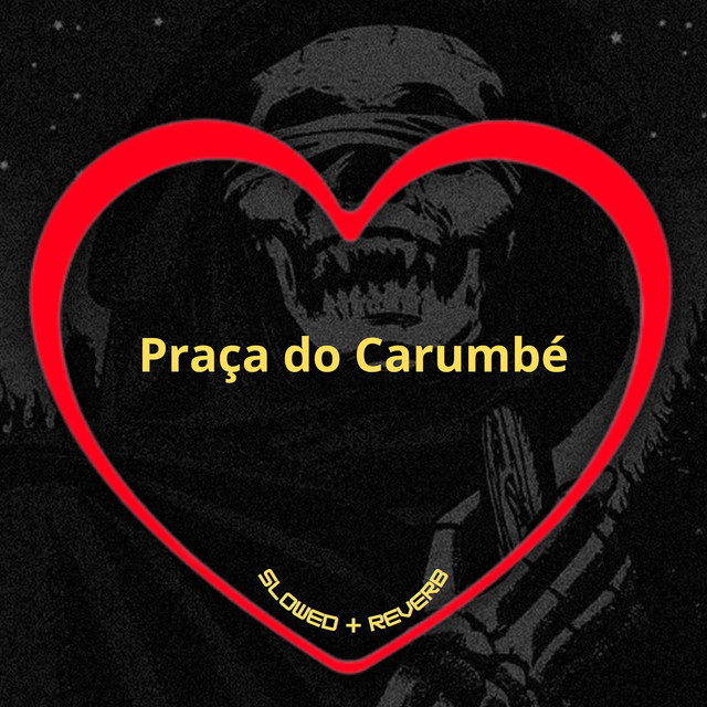 'Praça do Carumbé (Slowed + Reverb)' cover art