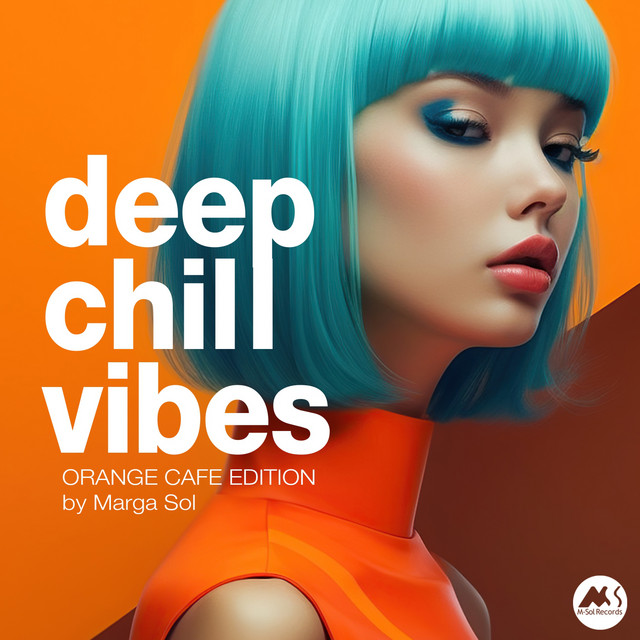 'Deep Chill Vibes: Orange Café Edition by Marga Sol' cover art