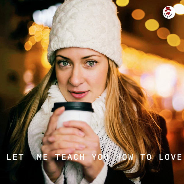 'Let Me Teach You How To Love' cover art