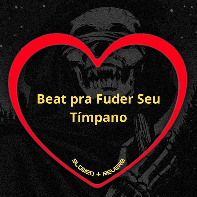 'Beat pra Fuder Seu Tímpano (Slowed + Reverb)' cover art