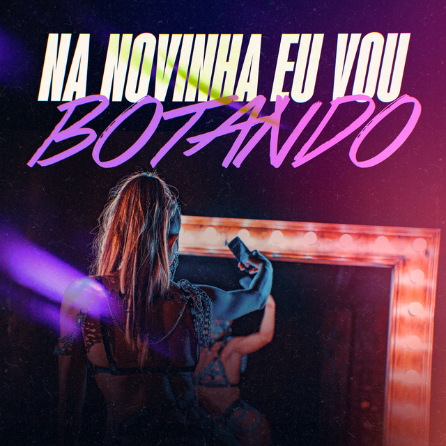 'Na Novinha Eu Vou Botando' cover art