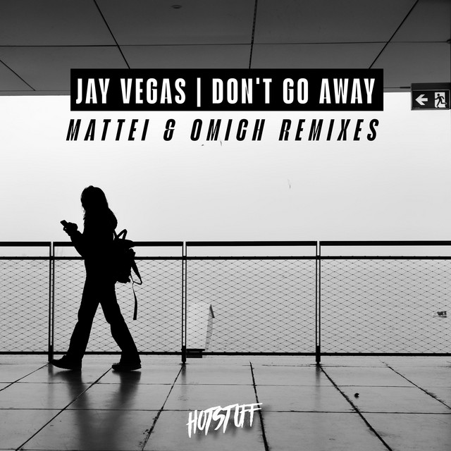'Don't Go Away (Mattei & Omich Remixes)' cover art