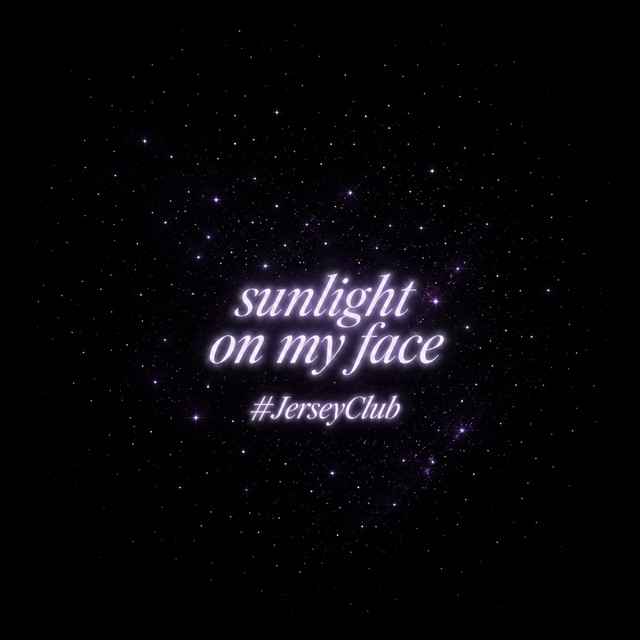 'sunlight on my face #JerseyClub' cover art