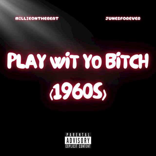 'Play Wit Yo Bitch (1960s)' cover art
