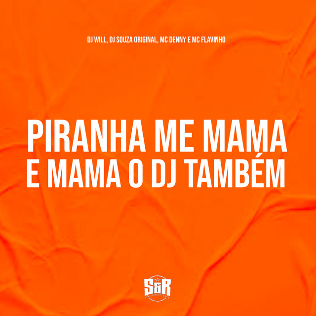 'Piranha Me Mama e Mama o Dj Também' cover art