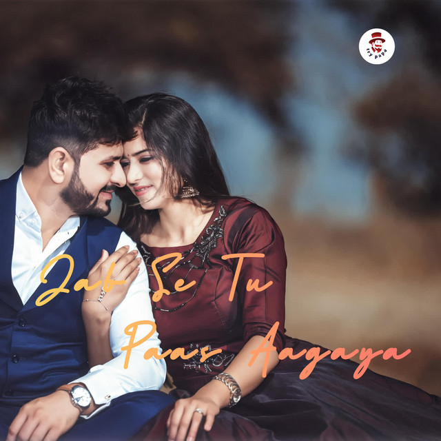 'Jab Se Tu Paas Aagaya' cover art