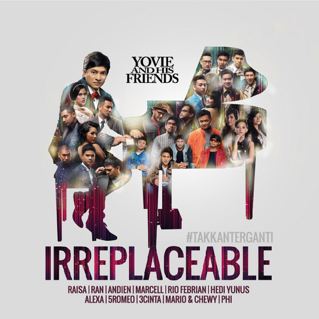 'Yovie and His Friends : IRREPLACEABLE (#takkanterganti)' cover art