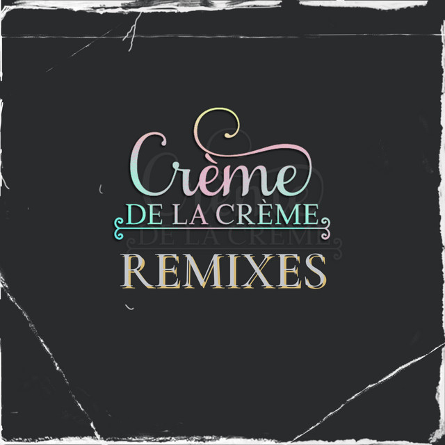 'Creme De La Creme Remixes' cover art