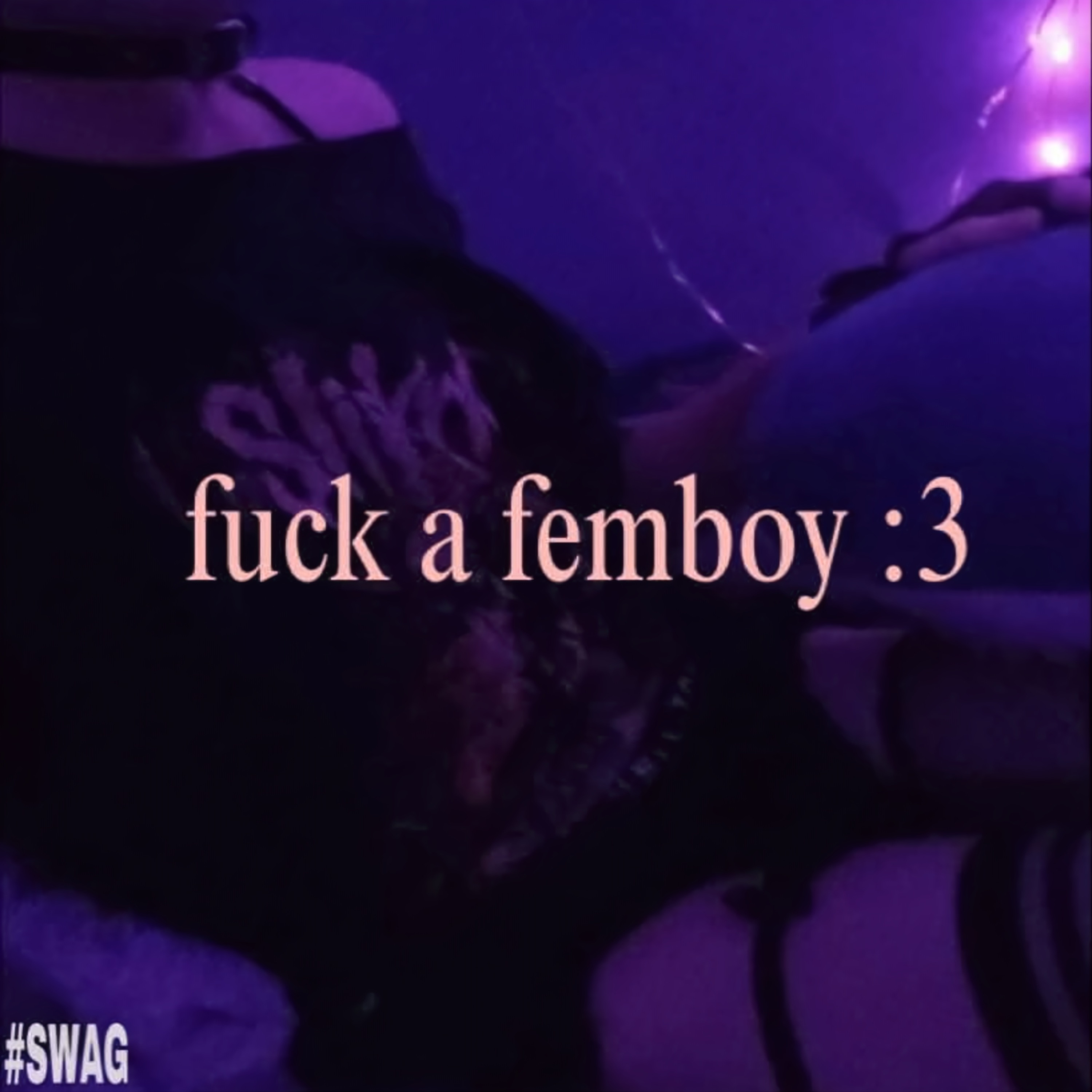 FUCK A FEMBOY :3 cover art