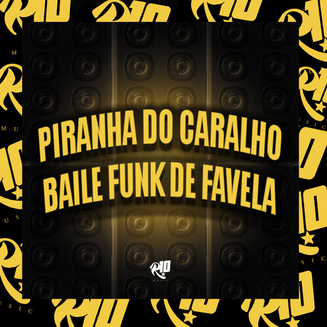 'Pirainha do C4R4Lho - Baile Funk de Favela' cover art