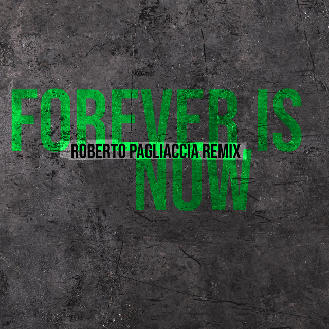 'Forever Is Now (Roberto Pagliaccia Remix) [2024 Remaster]' cover art