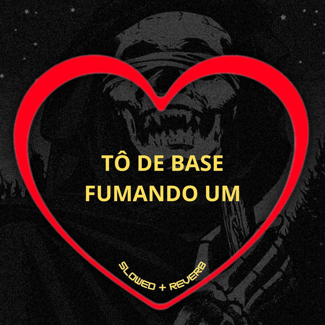 'Tô de Base Fumando Um (Slowed + Reverb)' cover art