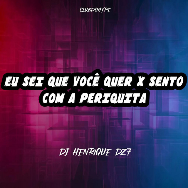 'EU SEI QUE VOCÊ QUER X SENTO COM A PERIQUITA' cover art