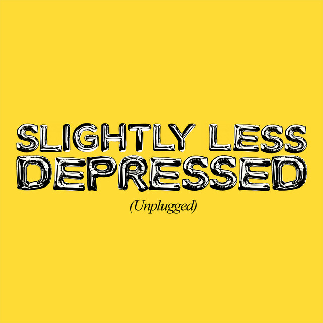 'SLIGHTLY LESS DEPRESSED (UNPLUGGED)' cover art