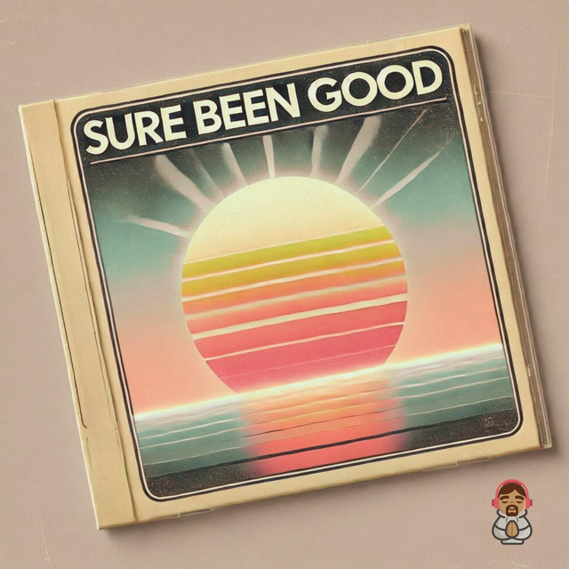 'Sure Been Good' cover art