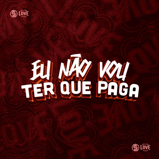 'Eu Não Vou Ter Que Paga' cover art
