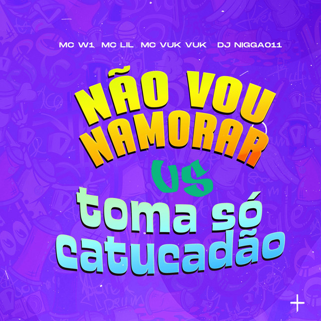 'NÃO VOU NAMORAR VS TOMA SÓ CATUCADÃO' cover art