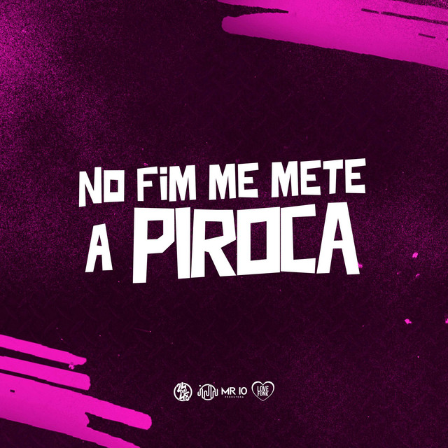 'No Fim Me Mete a Piroca' cover art
