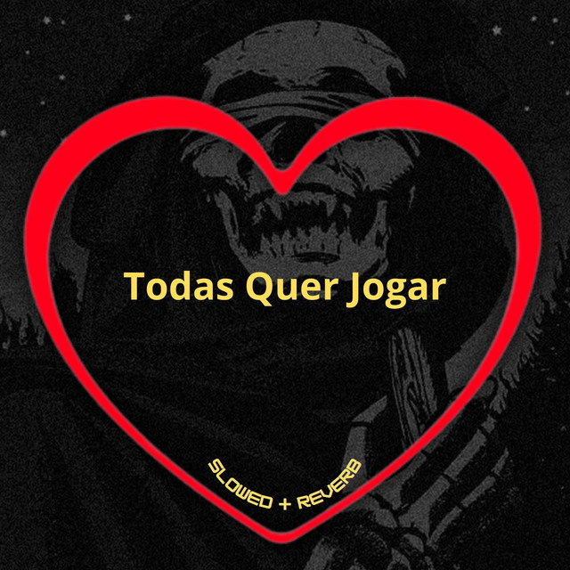 'Todas Quer Jogar (Slowed + Reverb)' cover art