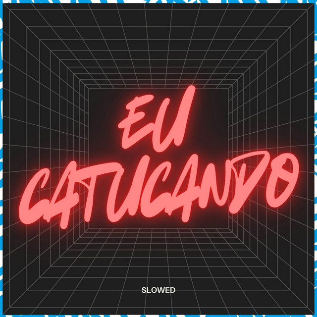 'Eu Catucando (Slowed)' cover art