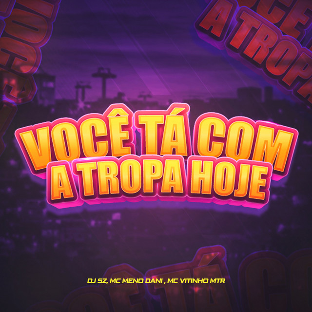 'Você Tá Com A Tropa Hoje' cover art