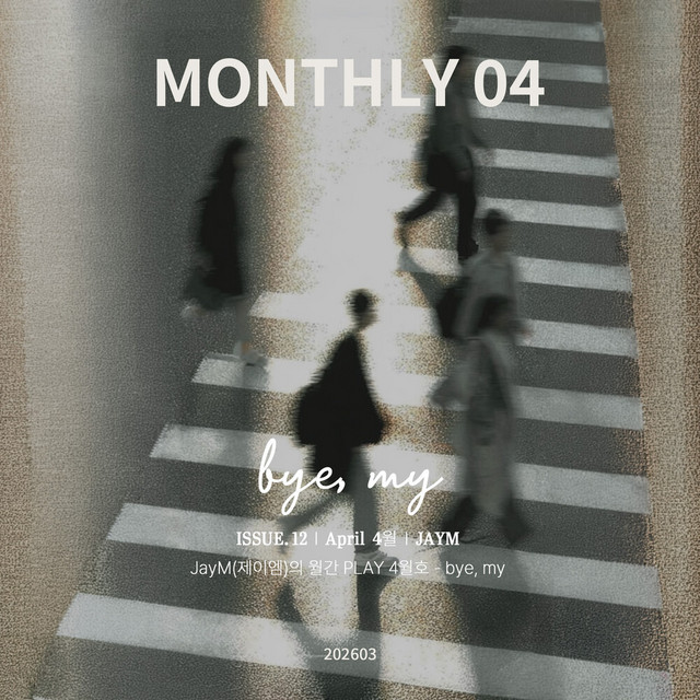 'JayM Monthly PLAY 2026 04 APRIL - bye, my' cover art