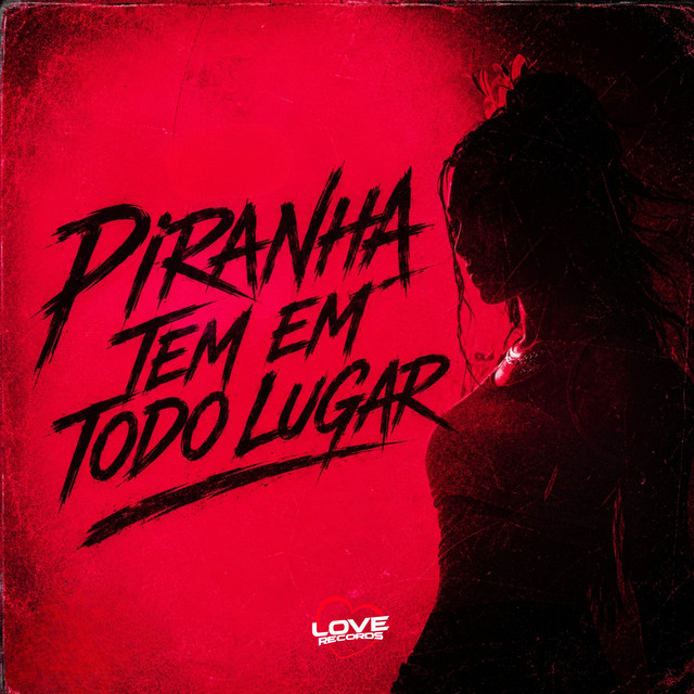 'Piranha Tem em Todo Lugar' cover art