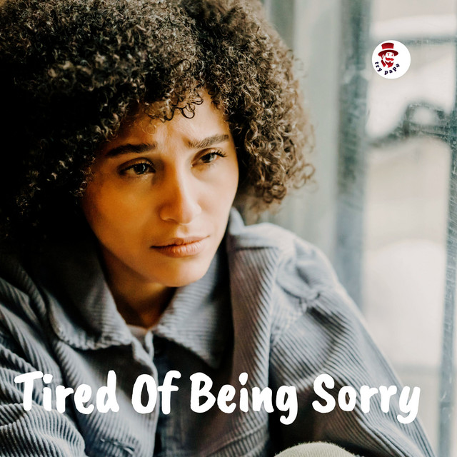 'Tired Of Being Sorry' cover art