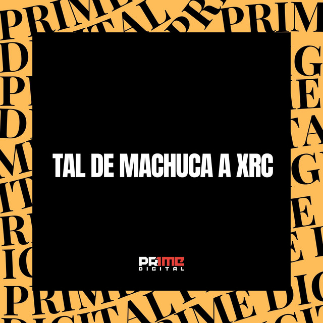 'TAL DE MACHUCA A XRC' cover art