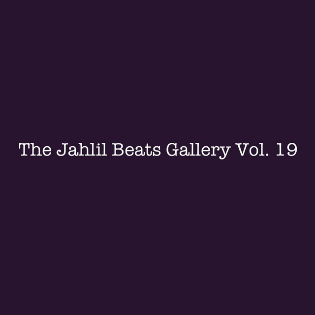 'THE JAHLIL BEATS GALLERY VOL. 19' cover art