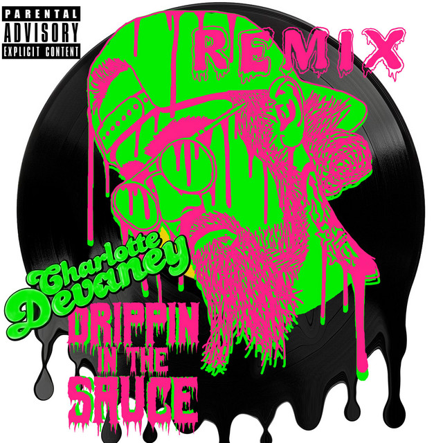 'Drippin' in the Sauce (Charlotte Devaney Remix)' cover art