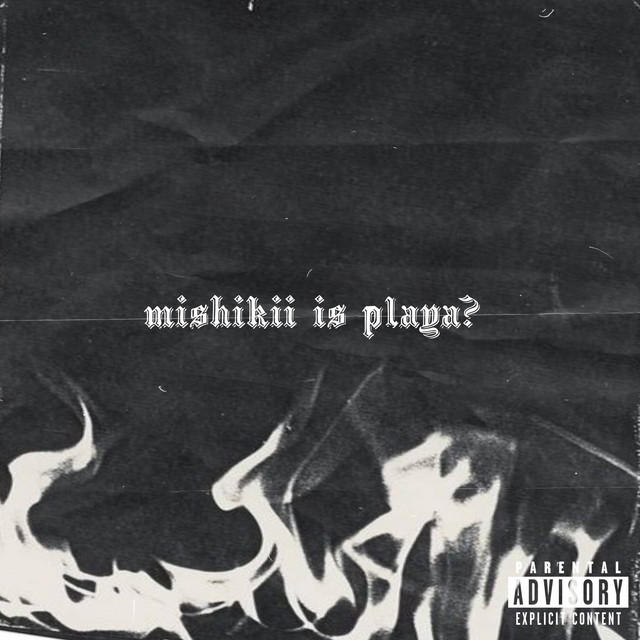 'Mishikii Is PLaya?' cover art